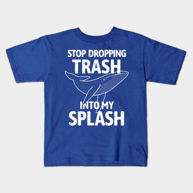 Stop Dropping Trash into my Splash - Whale Kids T-Shirt by bangtees